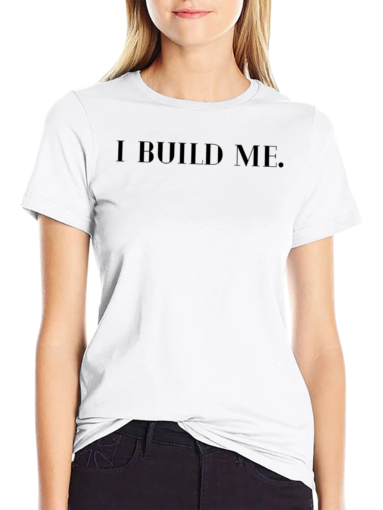 I Build Me T-Shirt