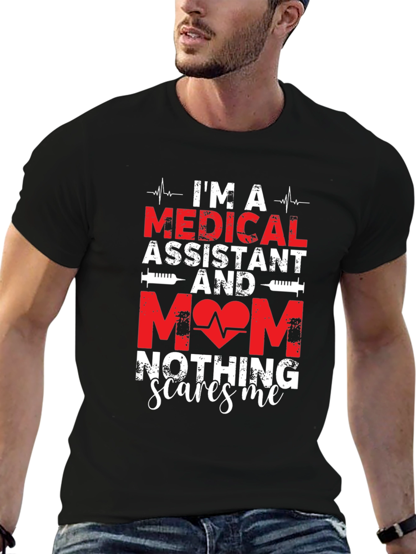 Medical Assistant Mom T-Shirt - Nothing Scares Me!