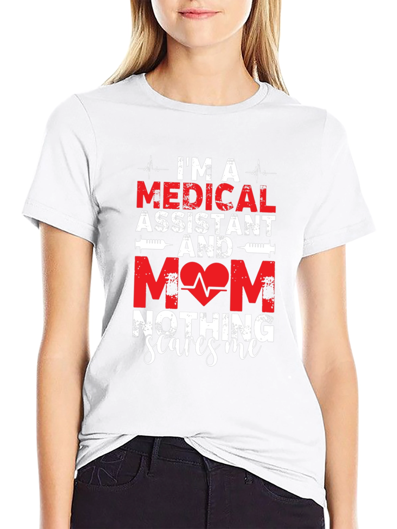 Medical Assistant Mom T-Shirt - Nothing Scares Me!