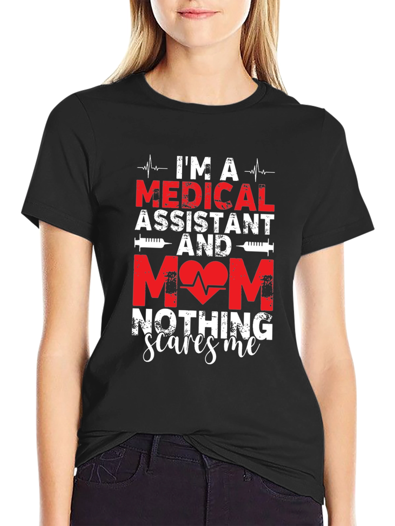 Medical Assistant Mom T-Shirt - Nothing Scares Me!