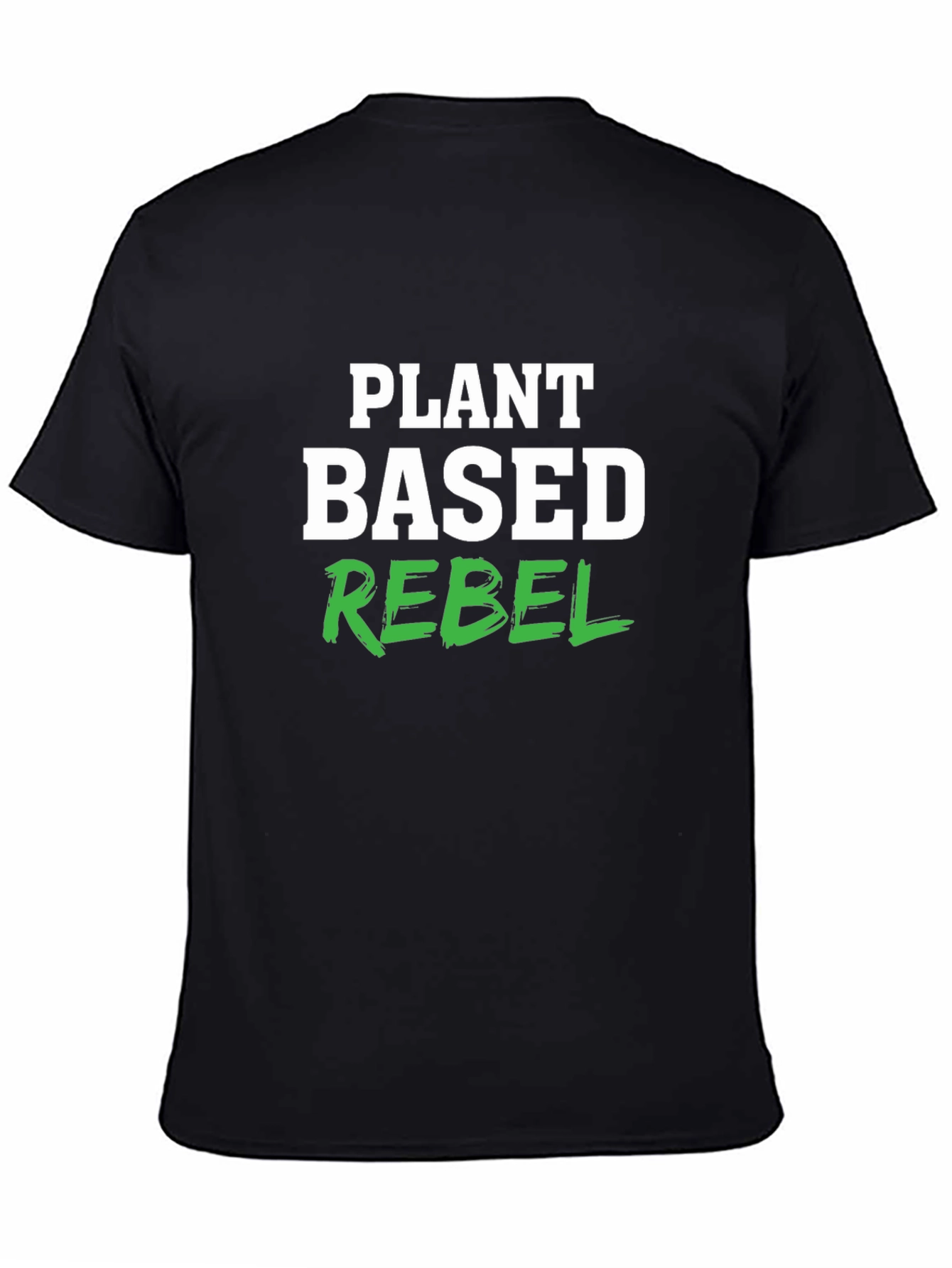 Plant Based Rebel T-Shirt - Vegan Lifestyle Tee