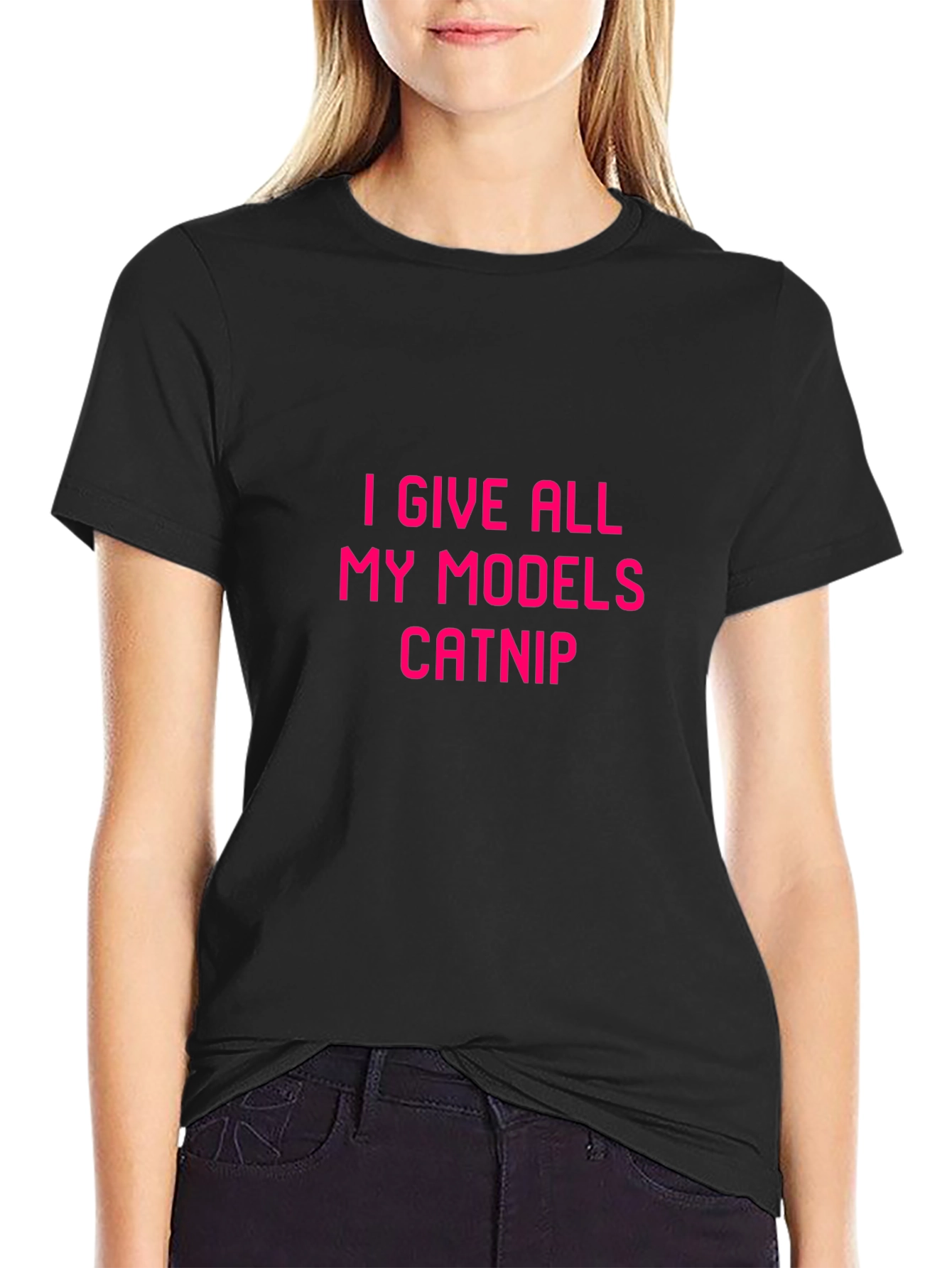 I Give All My Models Catnip Graphic Tee
