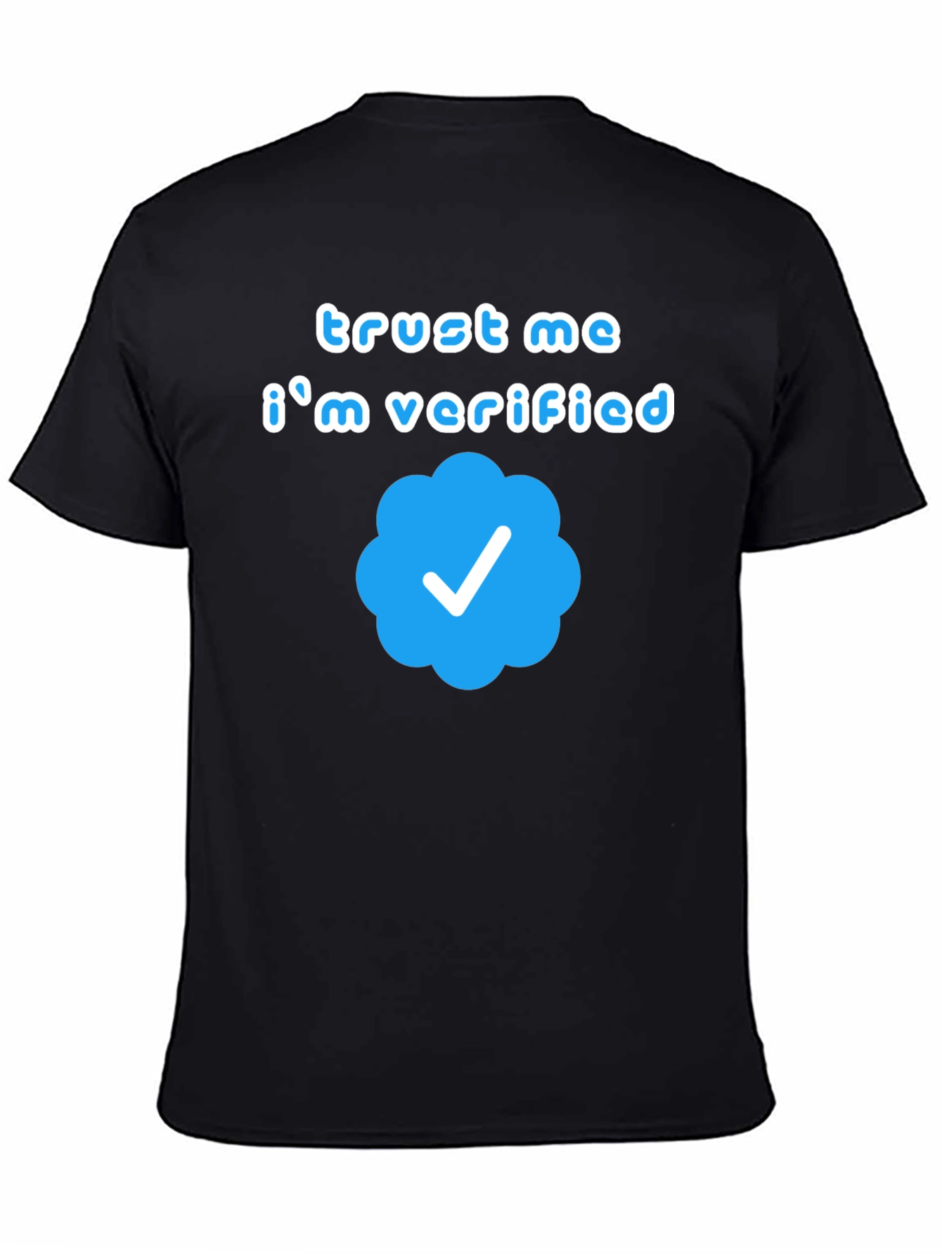 Trust Me Im Verified Graphic T-Shirt