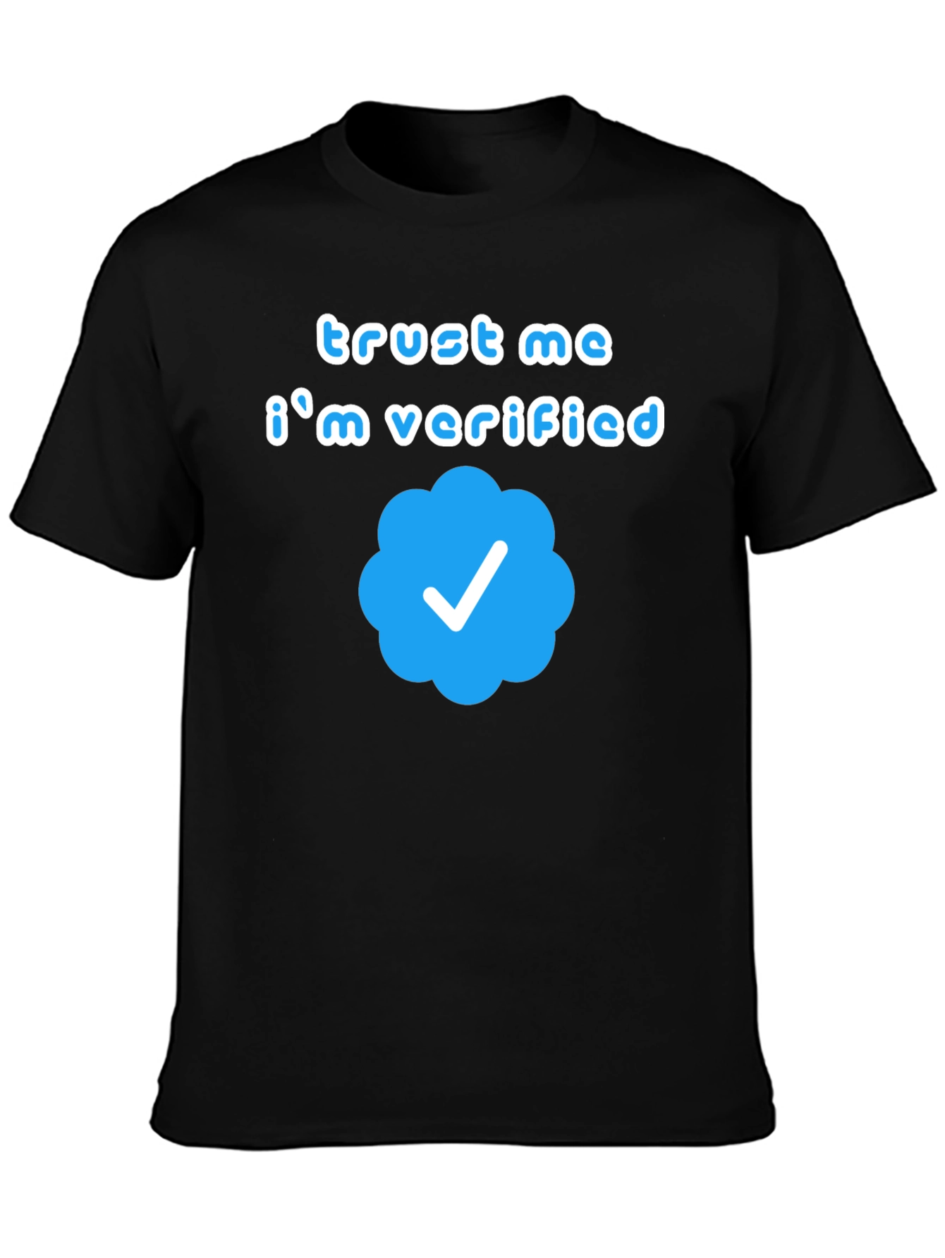 Trust Me Im Verified Graphic T-Shirt