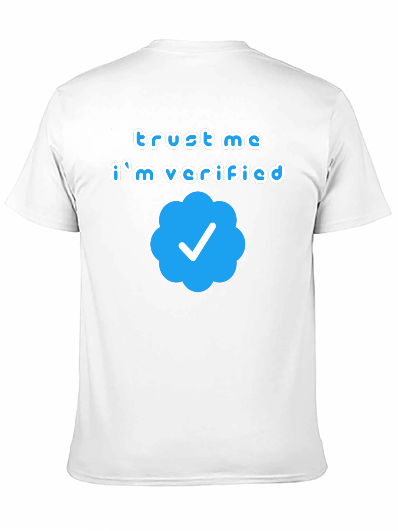 Trust Me Im Verified Graphic T-Shirt