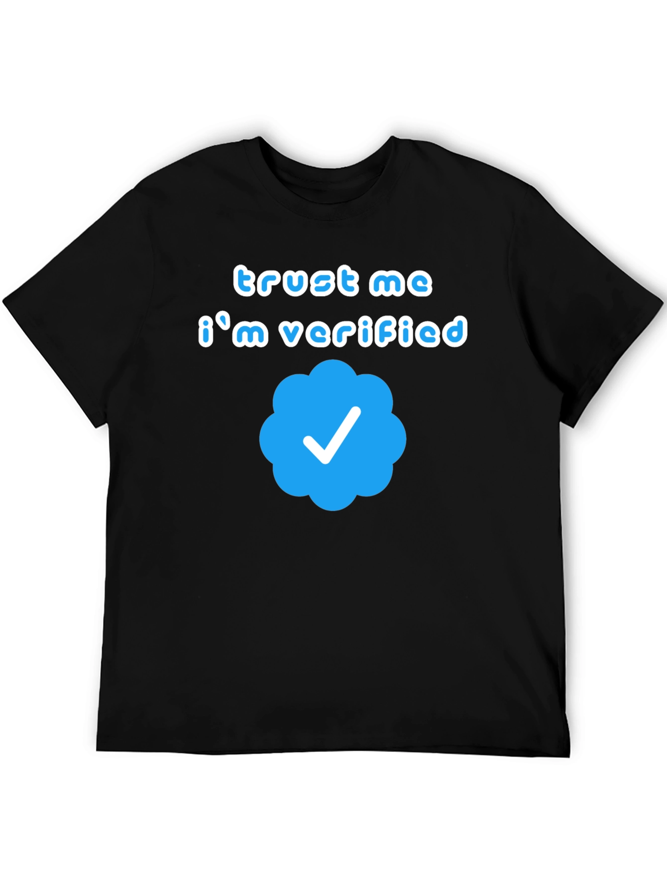 Trust Me Im Verified Graphic T-Shirt