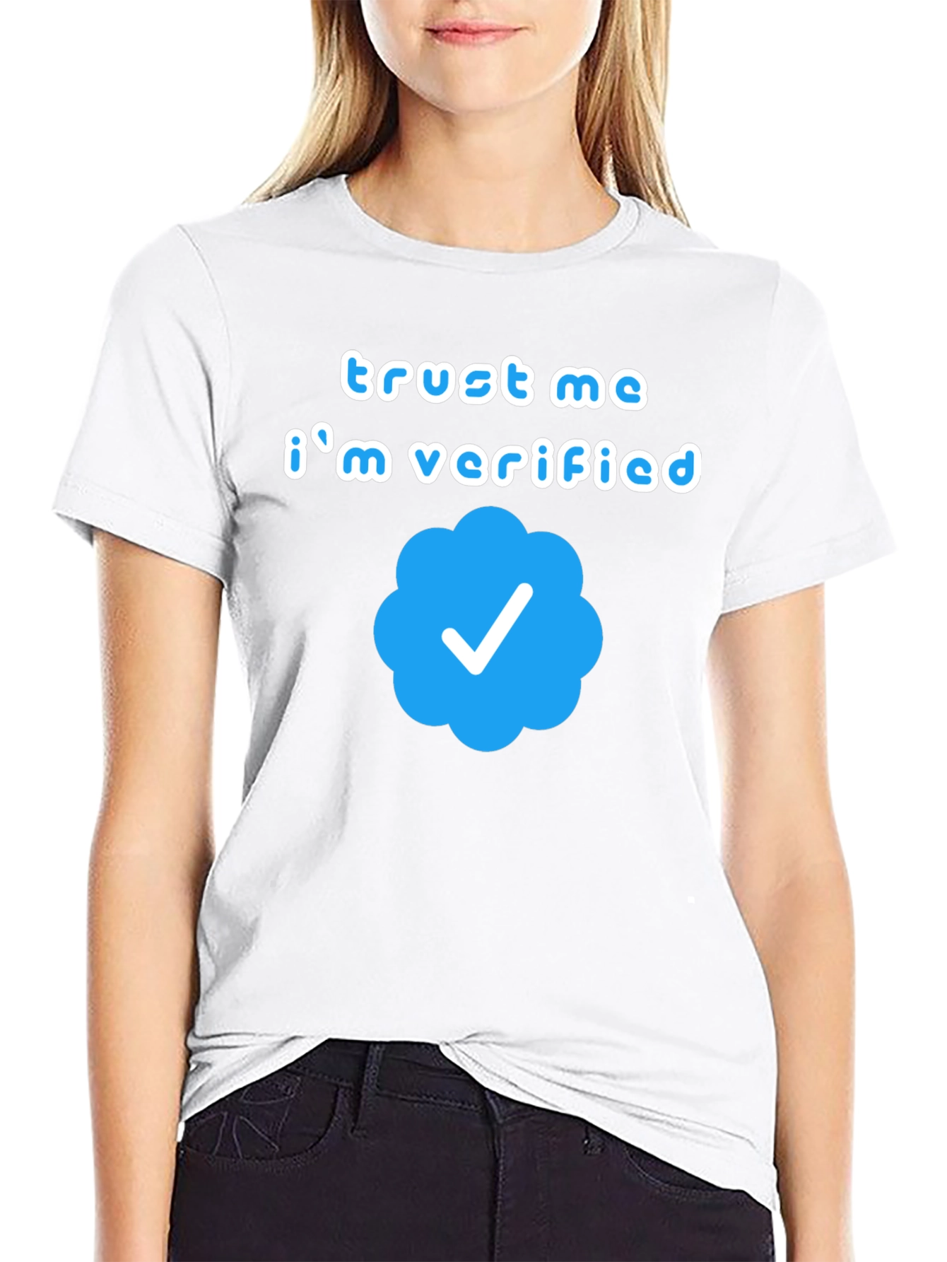 Trust Me Im Verified Graphic T-Shirt