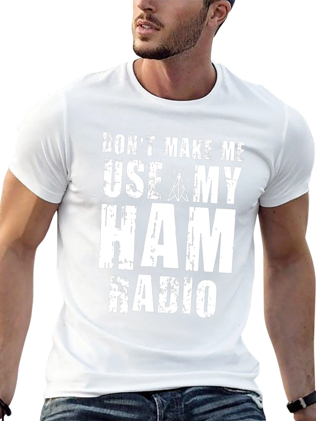 Dont Make Me Use My Ham Radio Graphic T-Shirt