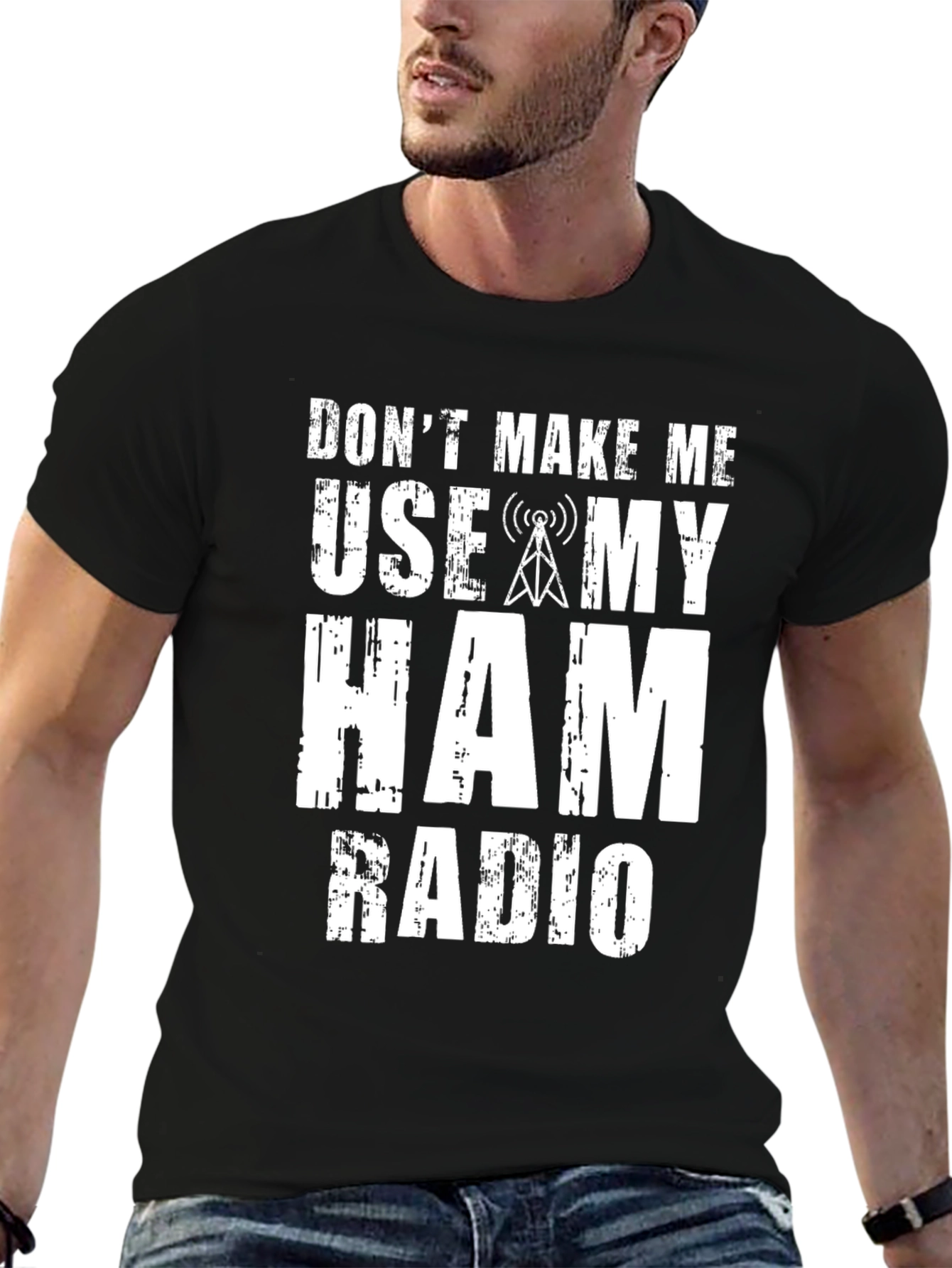 Dont Make Me Use My Ham Radio Graphic T-Shirt