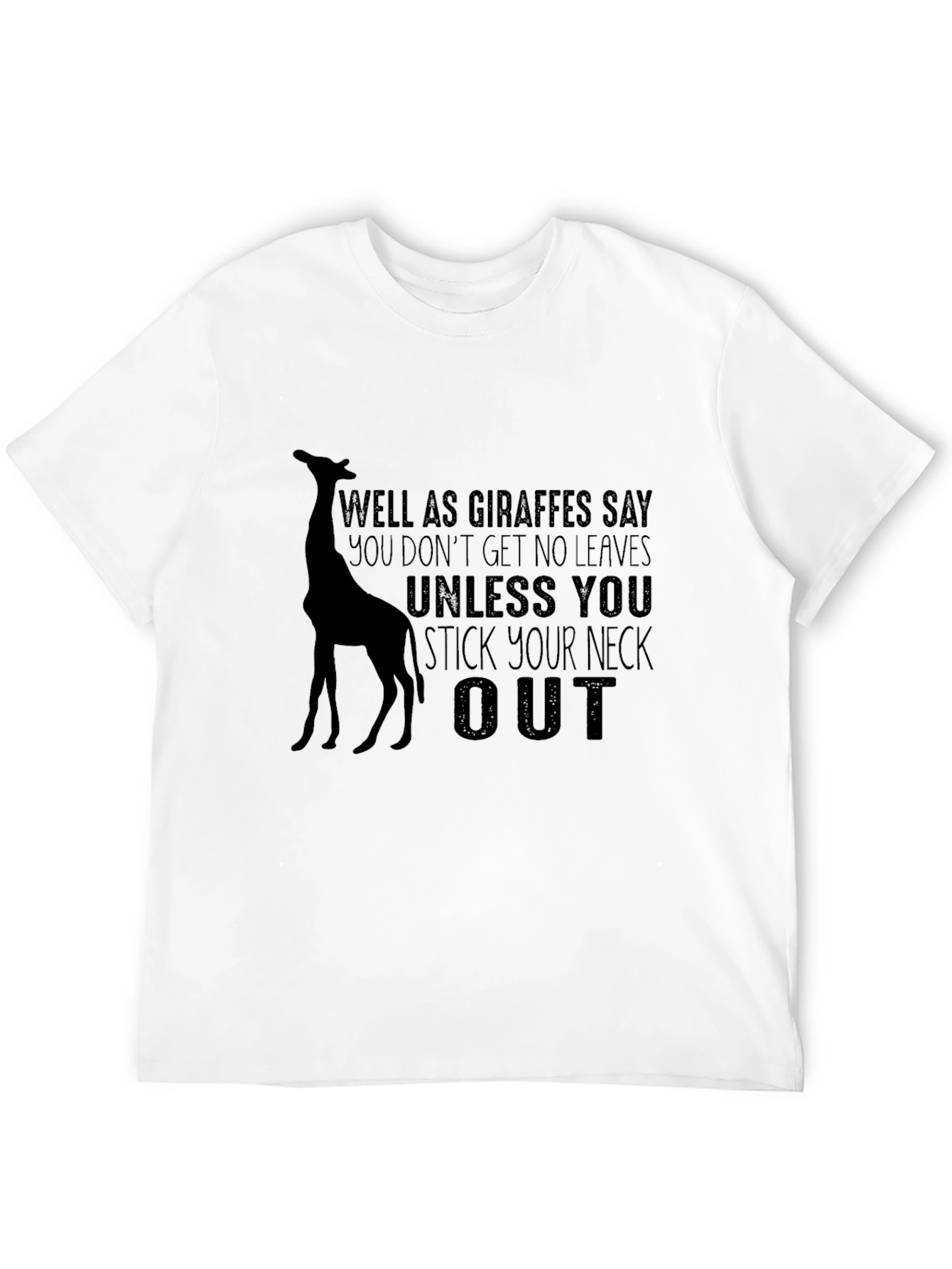 Giraffe T-Shirt: Stick Your Neck Out