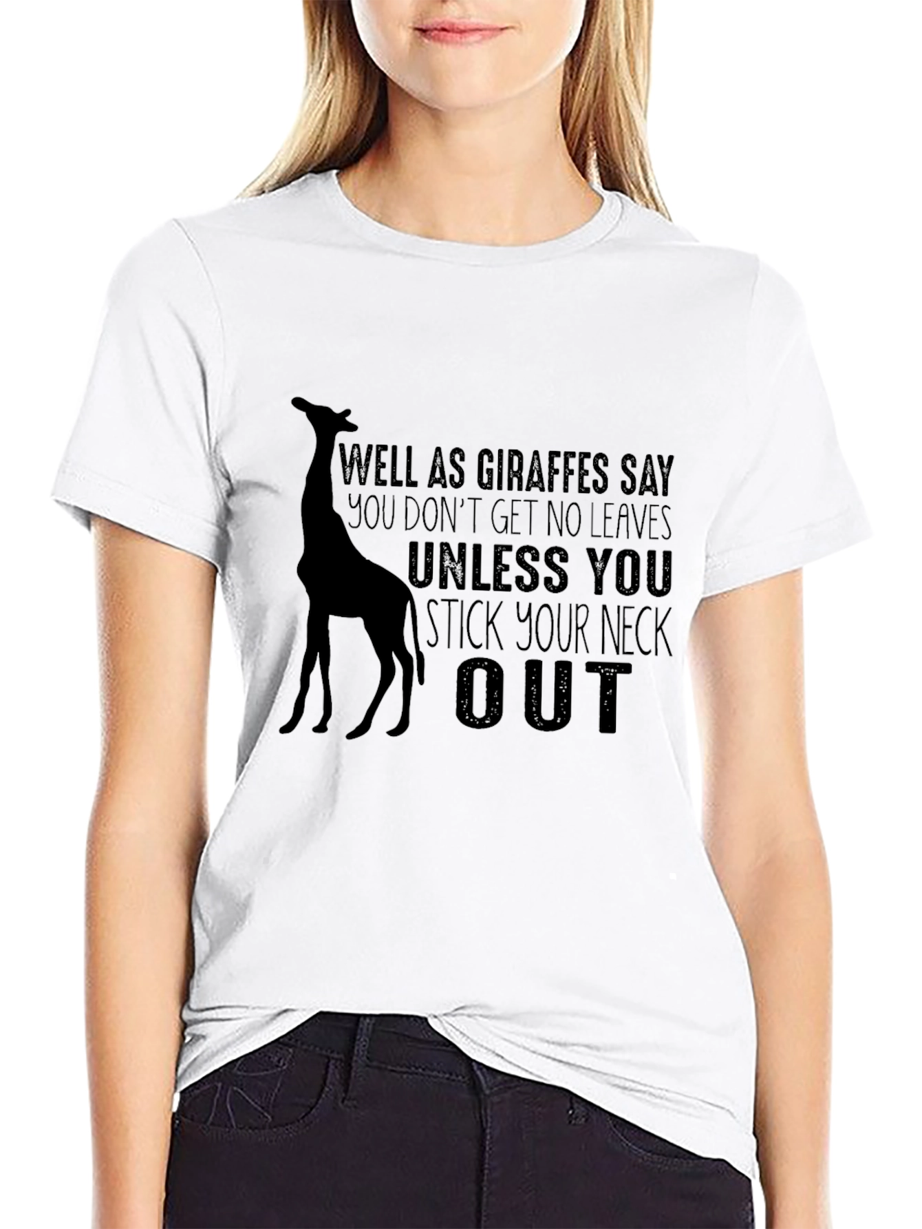 Giraffe T-Shirt: Stick Your Neck Out