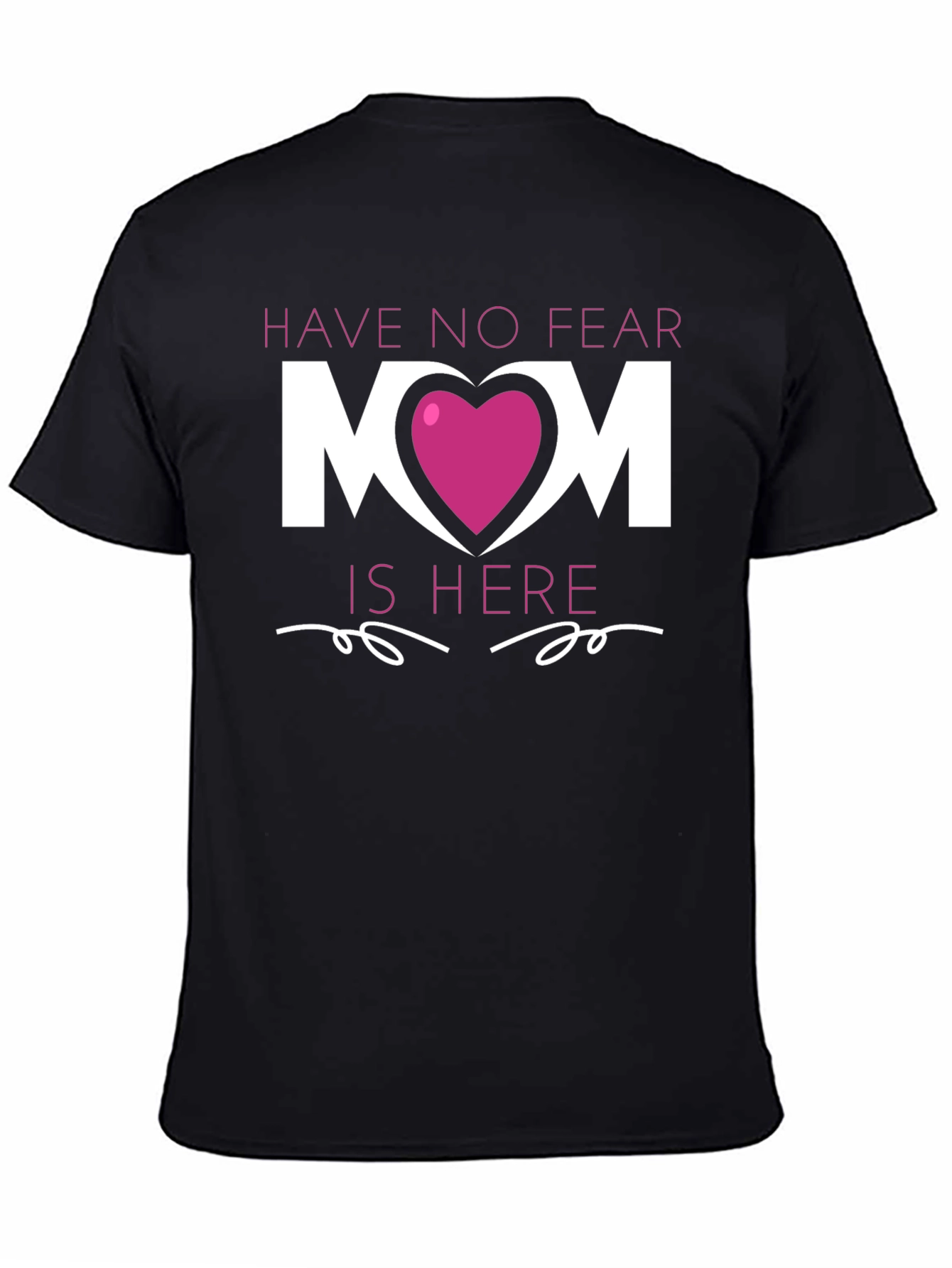Have No Fear Mom is Here T-Shirt