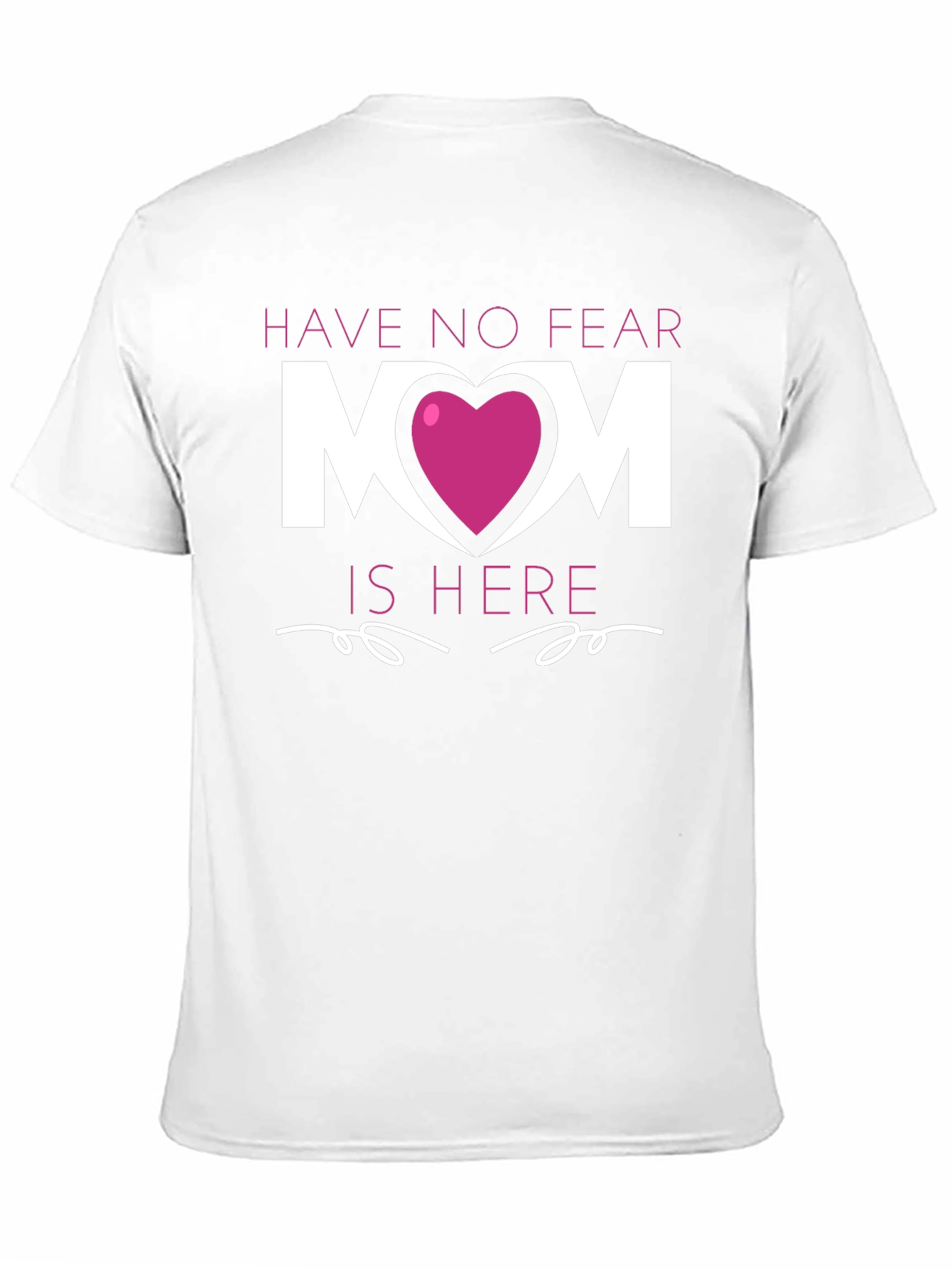 Have No Fear Mom is Here T-Shirt