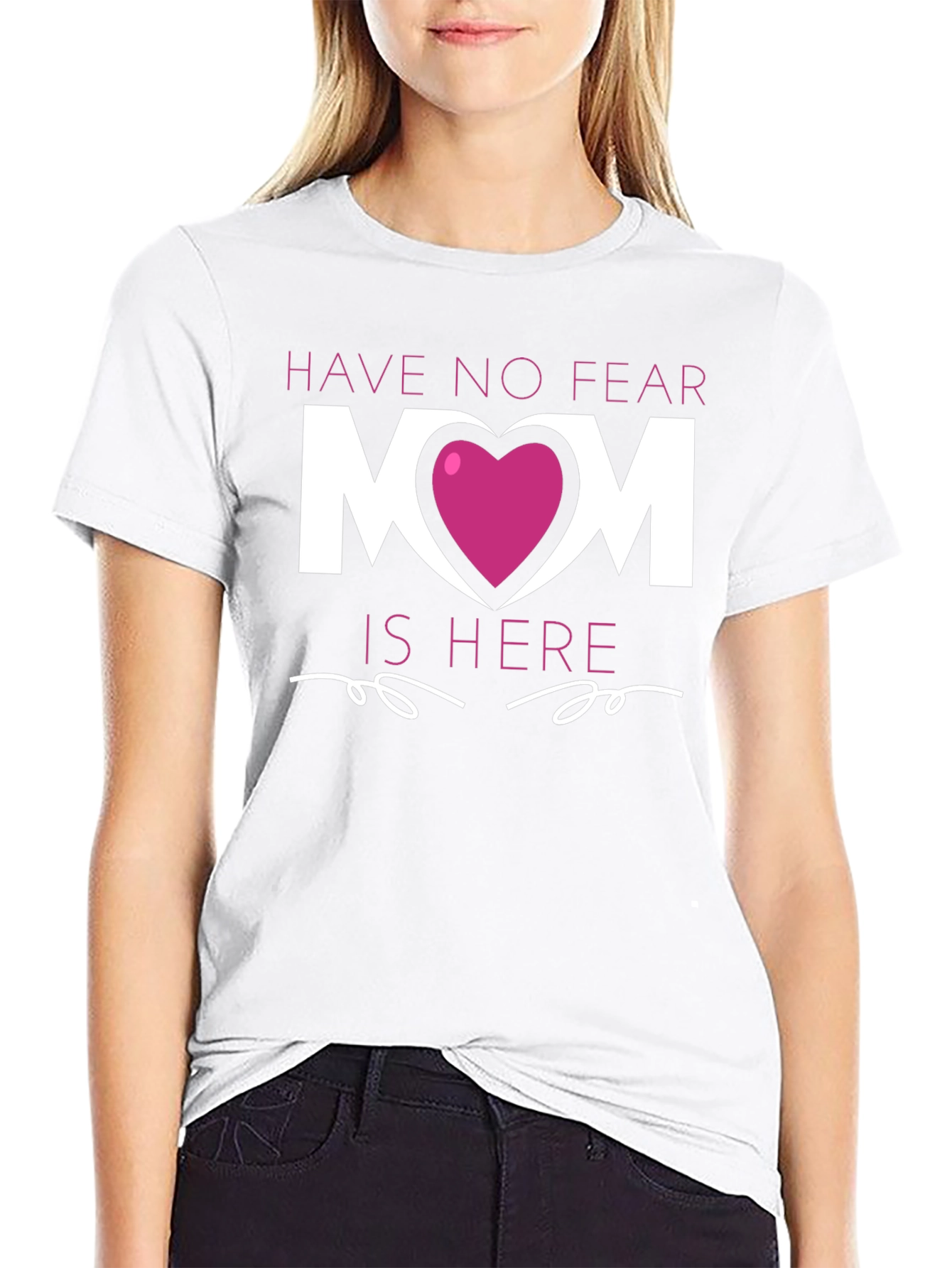 Have No Fear Mom is Here T-Shirt