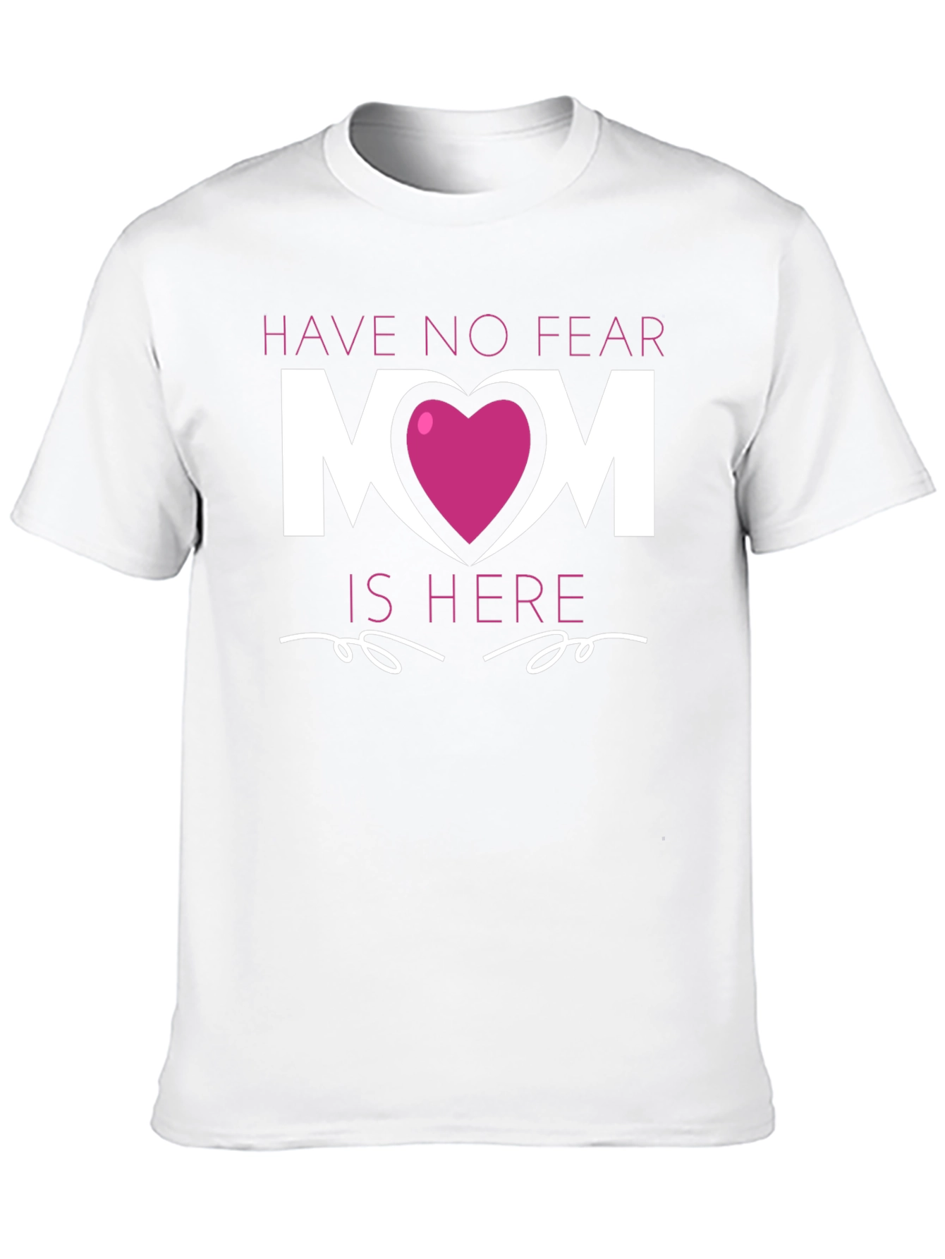 Have No Fear Mom is Here T-Shirt