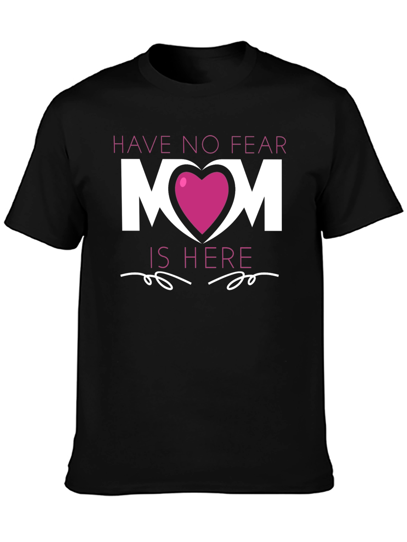 Have No Fear Mom is Here T-Shirt